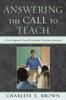 The Answering the Call To Teach : A Novel Approach To Exceptional Classroom Instruction Book