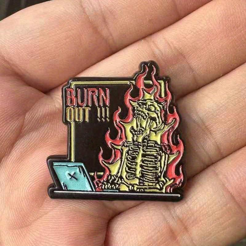 "Выгори!!!" Интересная брошь Череп Трудоголик Скелет Пламя Значок для Рюкзаков Куртки Ювелирные Аксессуары
