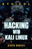 Книга Ethical Hacking With Kali Linux Learn How To Hack Like A Pro In A Matter Of Da by Aiken Graves - Paperback