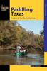 Книга Paddling Texas : A Guide To the State's Best Paddling Routes