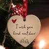 Подарочное украшение для сестры, я желаю, чтобы вы жили по соседству, керамический дизайн в форме сердца, устойчивый к выцветанию подвесной кулон