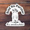 Hold On Partner I'm Overstimulated Sticker, Funny Cowboy Cat Sticker, Western Cat, Sarcastic Country Sticker, Trendy Vintage Sticker