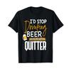 Id Stop Drinking Beer But Im Not A Quitter T Shirt Vintage Washed Homme Casual Soft Unisex Stretched Comfortable