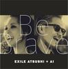 CD EXILE ATSUSHI+AI - Be Brave  RZCD59963 Япония ОбиЯпонская поп/рок Б/У