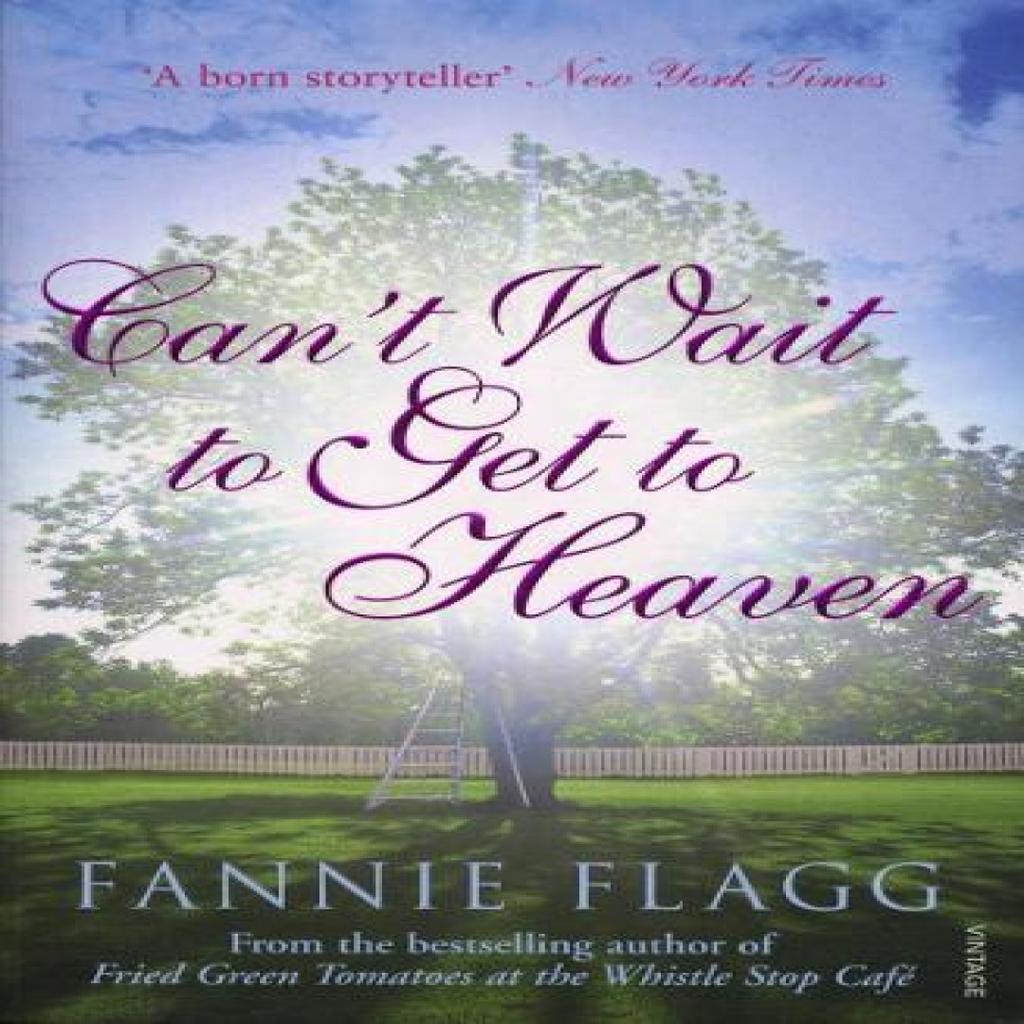 Cant Wait to Get to Heaven by Fannie Flagg Paperback Book 9780099507642