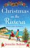 Книга Christmas On the Riviera : Escape To the French Riviera for a BRAND NEW Festive Read from Jennifer Bohnet