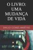Книга O Livro : Uma Mudanca De Vida