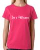 I'm A Princess T-Shirt Ladies Top