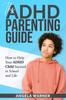 Книга The Complete Guide To ADHD Parenting : How To Parent a Child with ADHD - Strategies for Success
