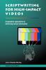 Книга Scriptwriting for High-Impact Videos : Imaginative Approaches To Delivering Factual Information