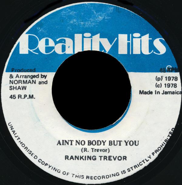 7-дюймовая пластинка RANKING TREVOR / PEARLS ALLSTARS - Ain't No Body But You / Three Guine NONE Reality Hits 1978 Ямайка Регги, Ска и Даб Б/у