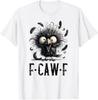 F-Caw-F Black Crow Black Bird Funny Crow F-Caw-F T-Shirt Unisex TShirt