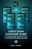 The Cisco CCNA Command Guide : An Introductory Guide for CCNA & Computer Networking Beginners Book