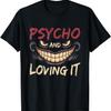 Психо И Люблю Это Смешной Юмор Саркастичный Психопат Футболка1