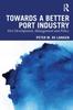 Книга Towards a Better Port Industry : Port Development, Management and Policy