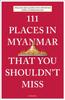 Книга 111 Places In Myanmar That You Shouldn't Miss