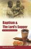 Книга Baptism & The Lord's Supper : The Gospel According To Jesus Christ