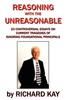 Книга Reasoning with the Unreasonable : 23 Controversial Essays On Current Tragedies of Ignoring Foundational Principals