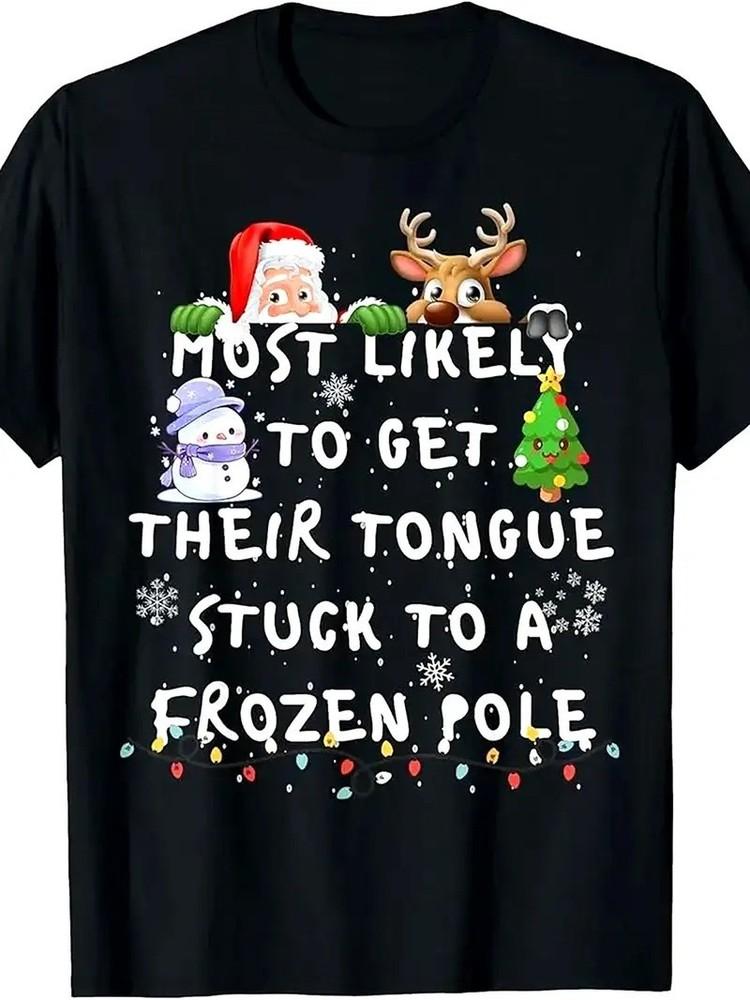 Most Likely to Get Their Tongue Stuck to a Frozen Pole Shirt S-5XL Q7458