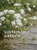 Книга Sustainable Garden : Projects, Insights and Advice for the Eco-conscious Gardener Volume 4