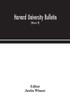 Книга Harvard University Bulletin Volume Iv by Justin Winsor - Hardback