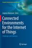The Connected Environments for the Internet of Things : Challenges and Solutions Book
