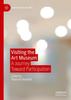 Книга Visiting the Art Museum : A Journey Toward Participation