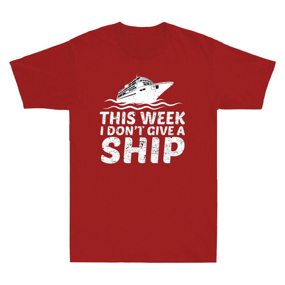 This Week I Don't Give A Ship Funny Cruise Vacation Ship Vintage Men's T-Shirt