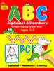 Книга ABC Alphabet & Numbers Writing Practice Book : Learn To Trace Letters, Numbers, Words + Coloring Activities, for Toddlers, 3-5 Years, Pre-school : 1