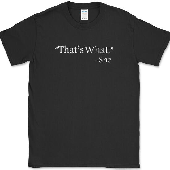 That's What She Said T-Shirt Funny Office Cubical Life Humor Tee