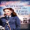 Wartime with the Tram Girls by Lynn Johnson Paperback Book 9781800324008