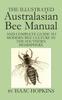 Книга The Illustrated Australasian Bee Manual And Complete Guide To Modern Bee Culture In the Southern Hemisphere