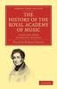 Книга The History of the Royal Academy of Music : Compiled from Authentic Sources