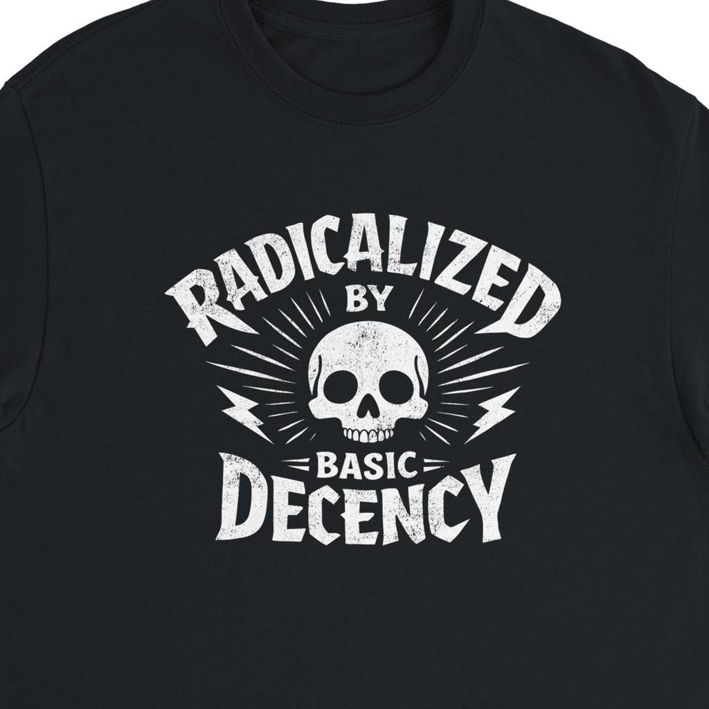 Radicalized By Basic Decency t-Shirt and kids tshirt | Activist tee