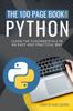 Книга The 100 Page Book - Python : Learn the Fundamentals In an Easy and Practical Way