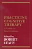 The Practicing Cognitive Therapy : A Guide To Interventions Book
