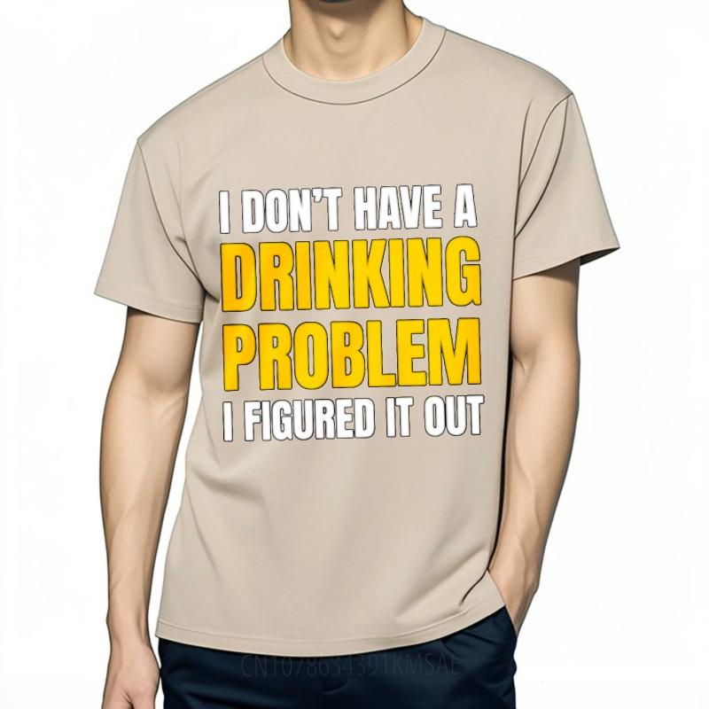 Minimalist Tshirt Adult Women Crew Neck t shirt Plus Size I Dont Have A Drinking Problem I Figured It Out Basic Man Tshirt