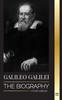 Книга Galileo Galilei : The Biography of an Italian Astronomer, Physicist, and Father of Modern Science