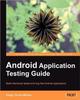 Книга Android Application Testing Guide By Diego Torres Milano - Paperback