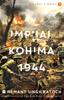 Книга India's Historic Battles : Imphal-Kohima,1944