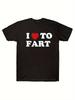 Unique I Love To Fart Graphic Print Crew Neck Short Sleeve  T-Shirt for Unisex - Comfortabl Breathable and Fashionable Casual Wear