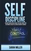 Книга Self-Discipline : Overcome Procrastination, Manage Your Anger, Improve Your Relationships, Develop Self-Control and Mental Toughness