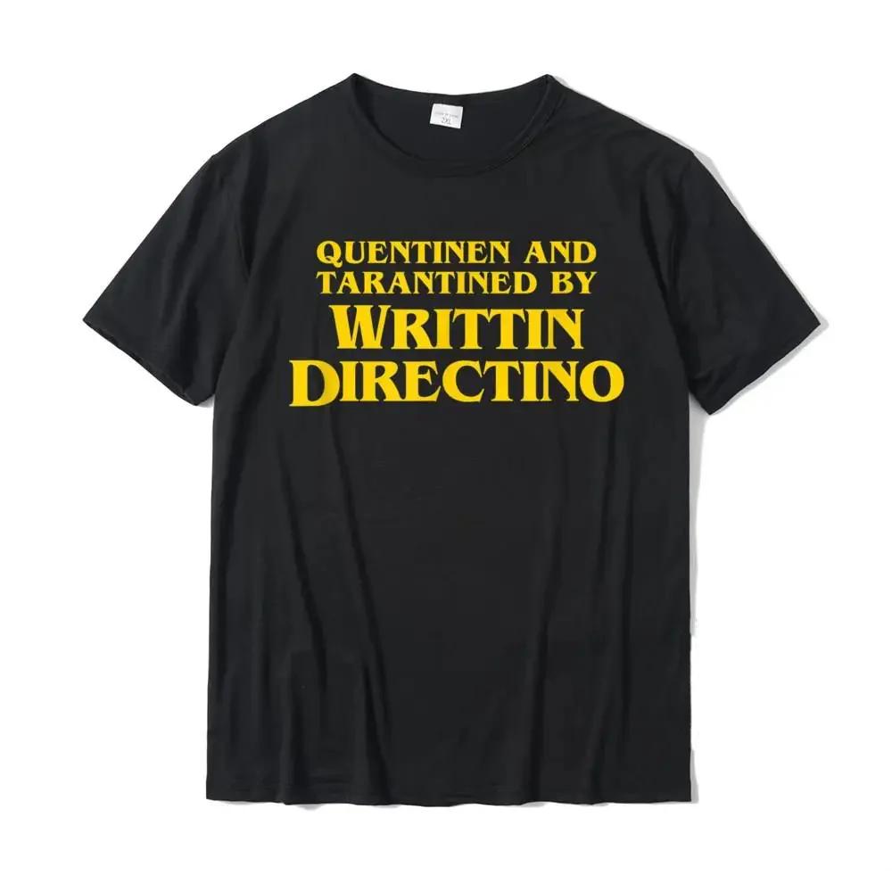 Quentinen And Tarantined By Writtin Directino - Funny Meme T-Shirt Tops Tees Hot Sale Normal Cotton Men T Shirt Crazy Oversized