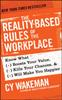 Книга The Reality-Based Rules of the Workplace : Know What Boosts Your Value, Kills Your Chances, and Will Make You Happier