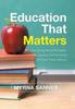 Книга Education That Matters : How Strong Moral Principles, Literacy and Patriotism Will Save Public Schools