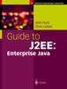 The Guide To J2EE: Enterprise Java Book