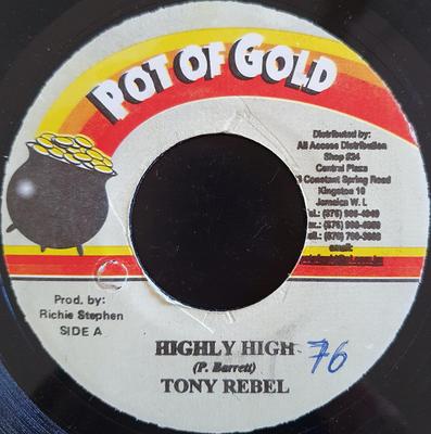 7-дюймовая пластинка TONY REBEL - Highly High NONE Pot Of Gold 2002 Ямайка Регги, Ска и Даб Б/У