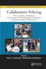 The Collaborative Policing : Police, Academics, Professionals, and Communities Working Together for Education, Training, and Program Implementation Book