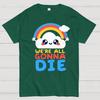 All Gonna Die Cotton Summer Casual Cool Loose T-Shirt