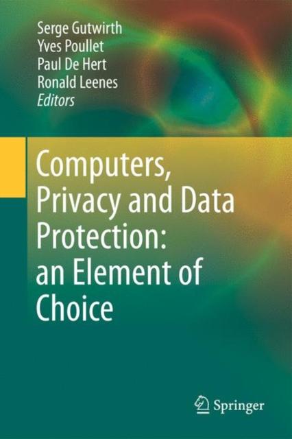 The Computers, Privacy and Data Protection: an Element of Choice Book